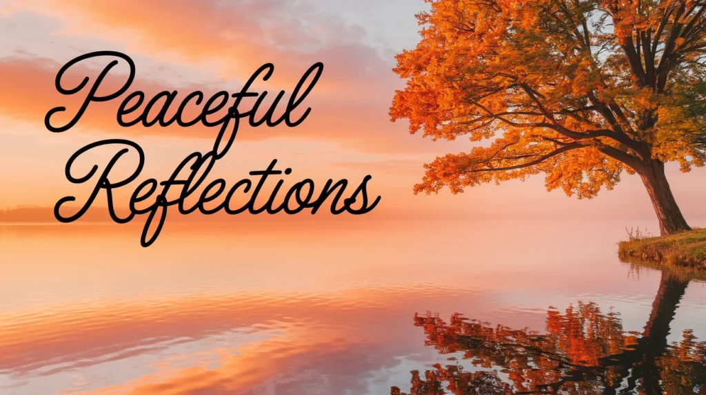 Peaceful Reflections