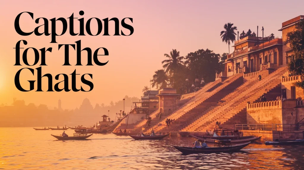 Captions for the Ghats