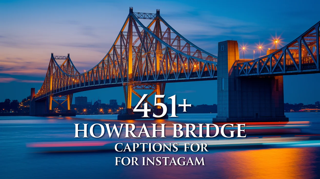 Howrah Bridge Captions For Instagram