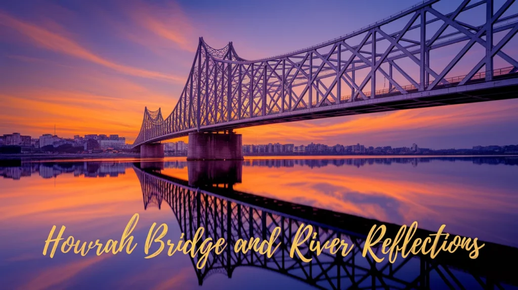 Howrah Bridge and River Reflections