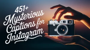 Mysterious Captions For Instagram