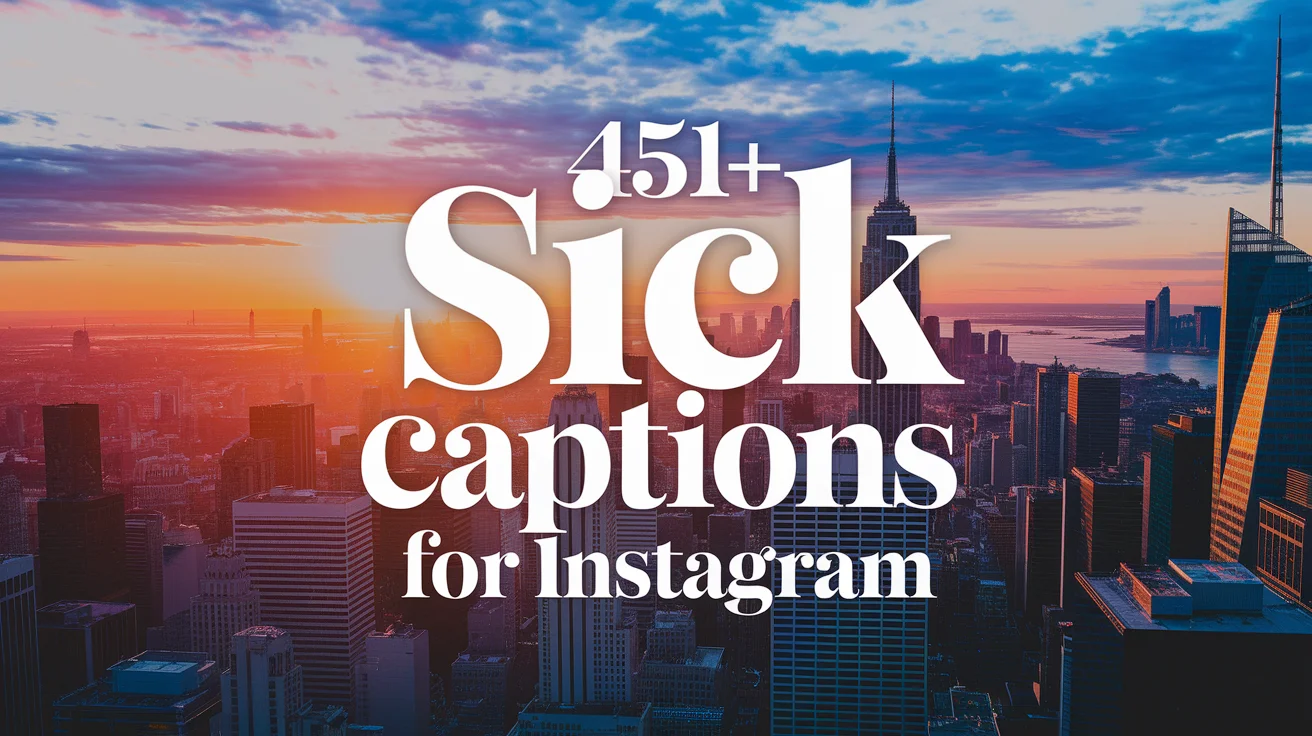 Sick Captions For Instagram