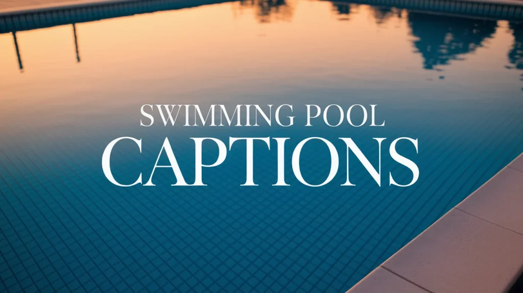 Swimming Pool Captions