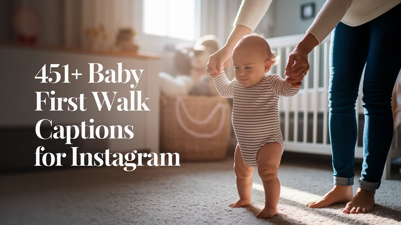 Baby First Walk Captions For Instagram