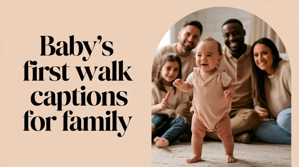 Baby's First Walk Captions for Family