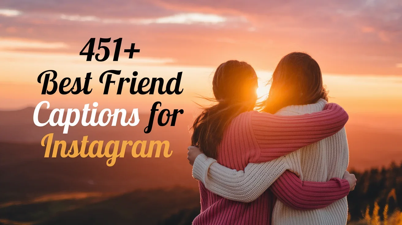 Best Friend Captions For Instagram