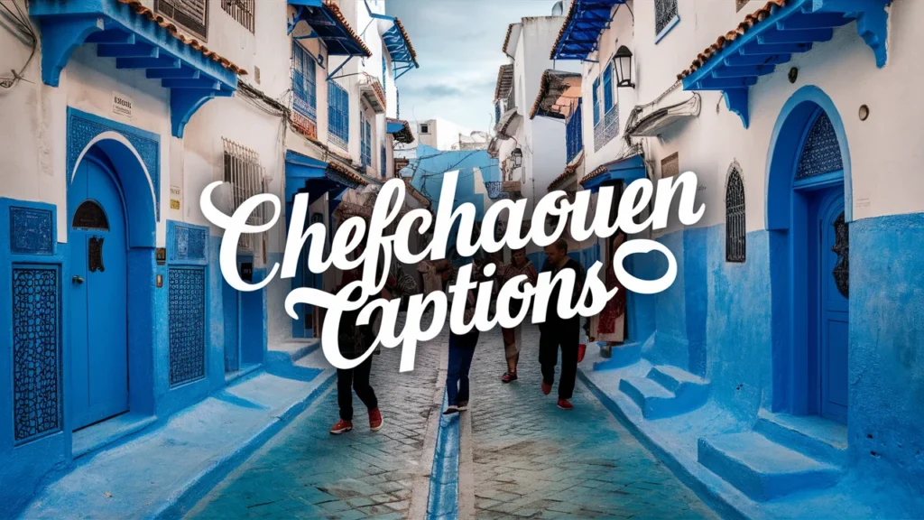 Chefchaouen Captions