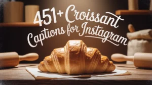 Croissant Captions For Instagram