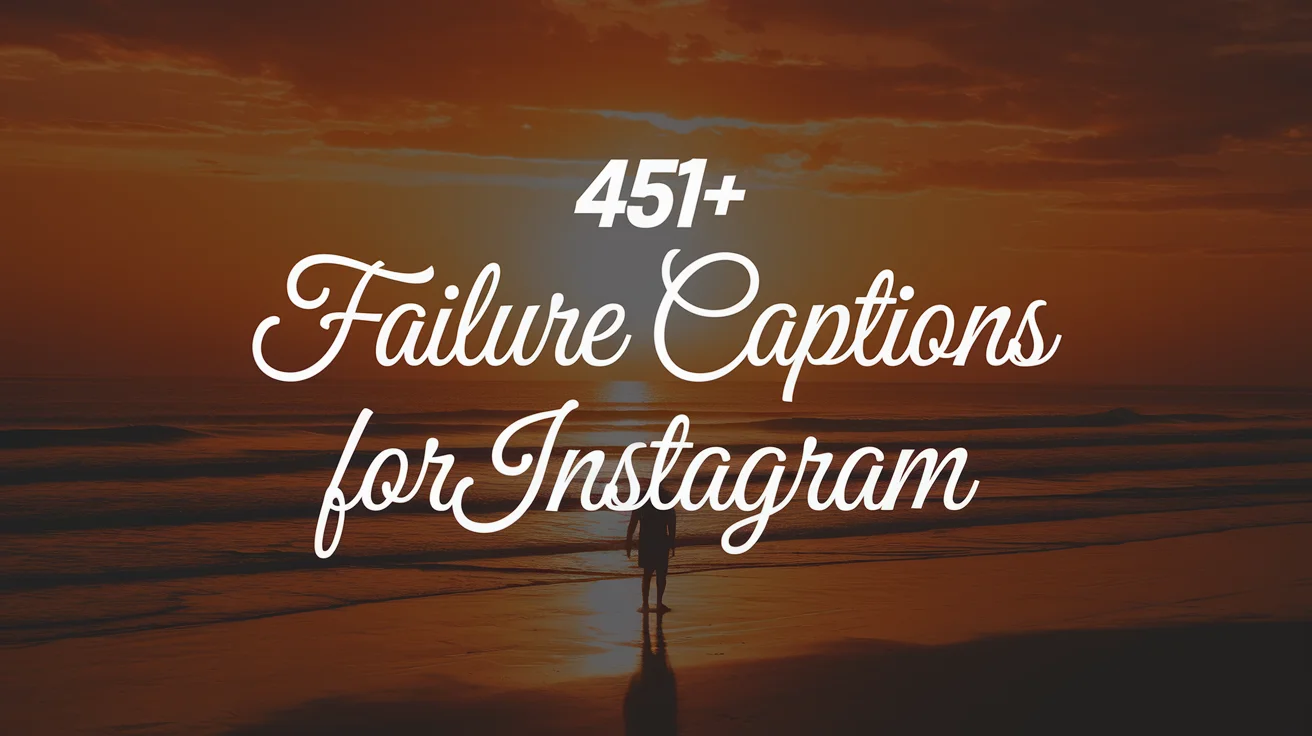 Failure Captions For Instagram