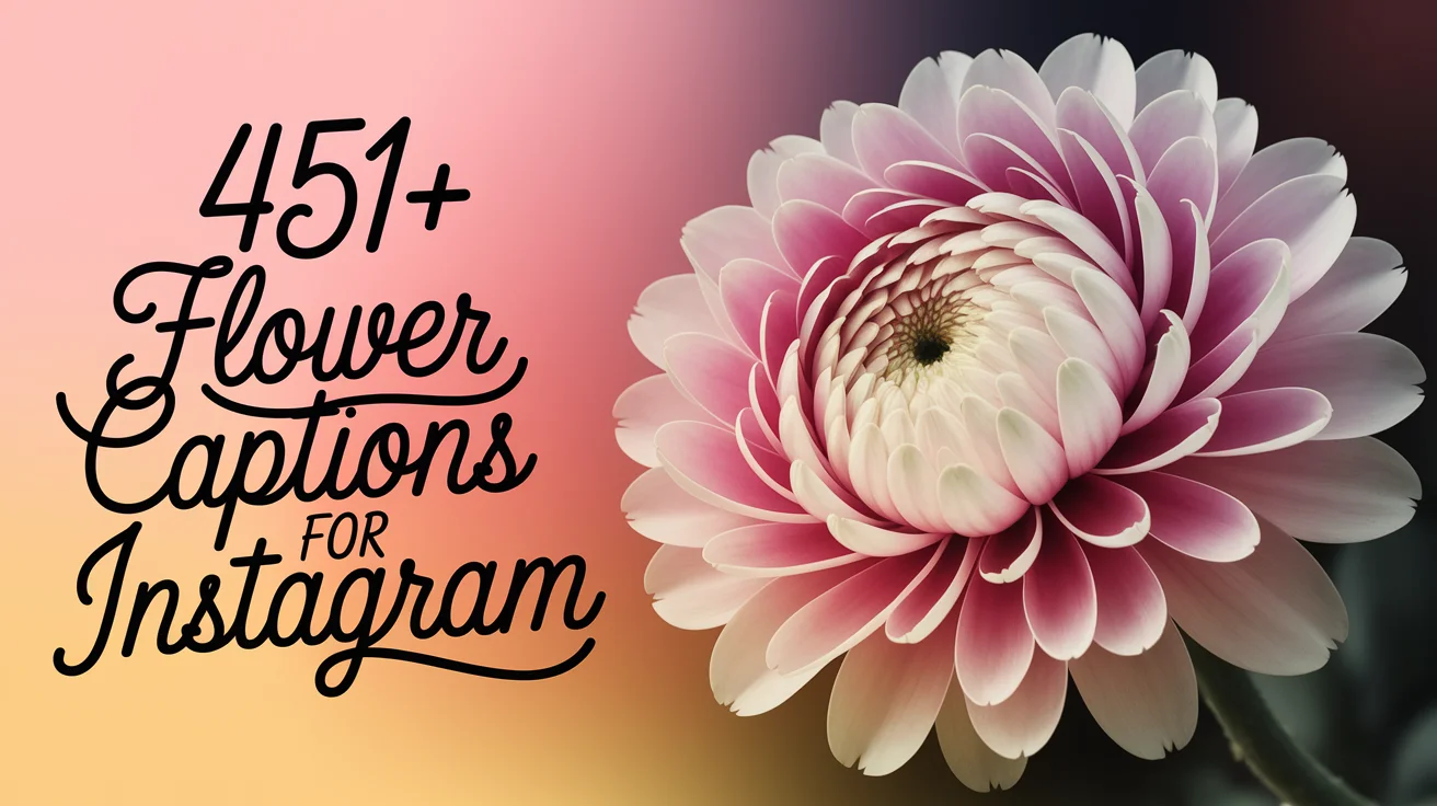 Flower Captions For Instagram
