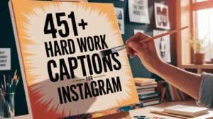Hard Work Captions For Instagram
