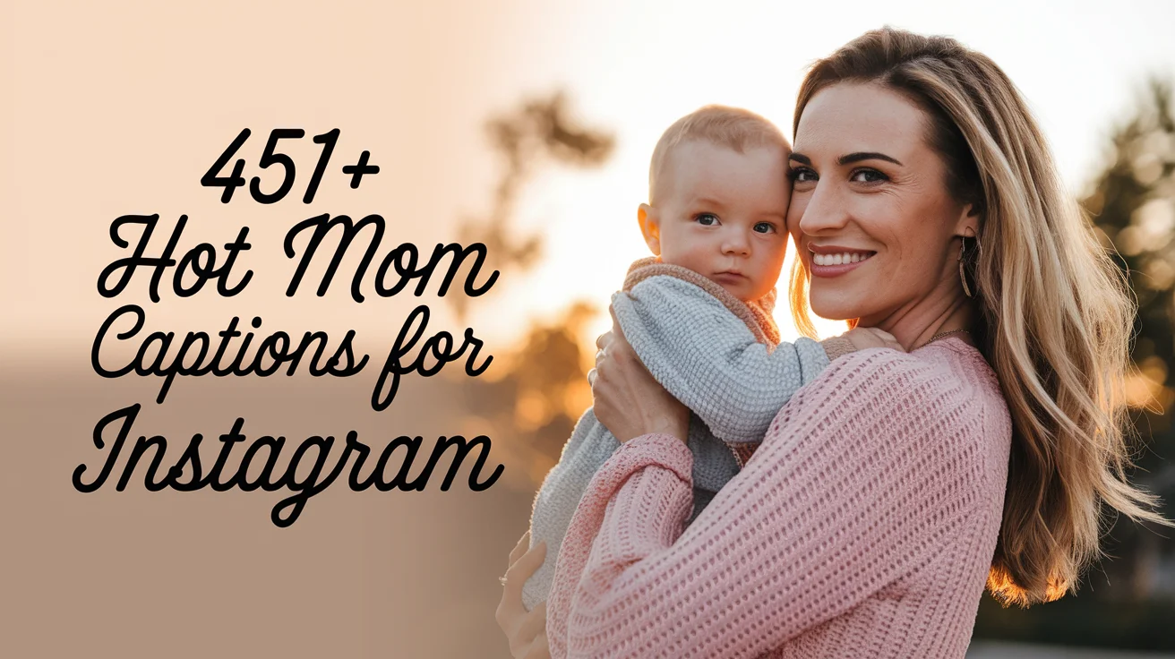Hot Mom Captions For Instagram