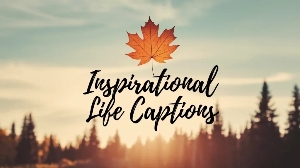 Inspirational Life Captions