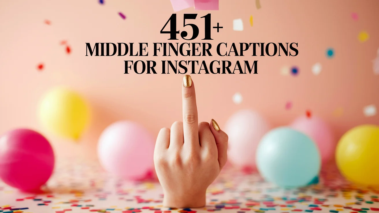 Middle Finger Captions For Instagram