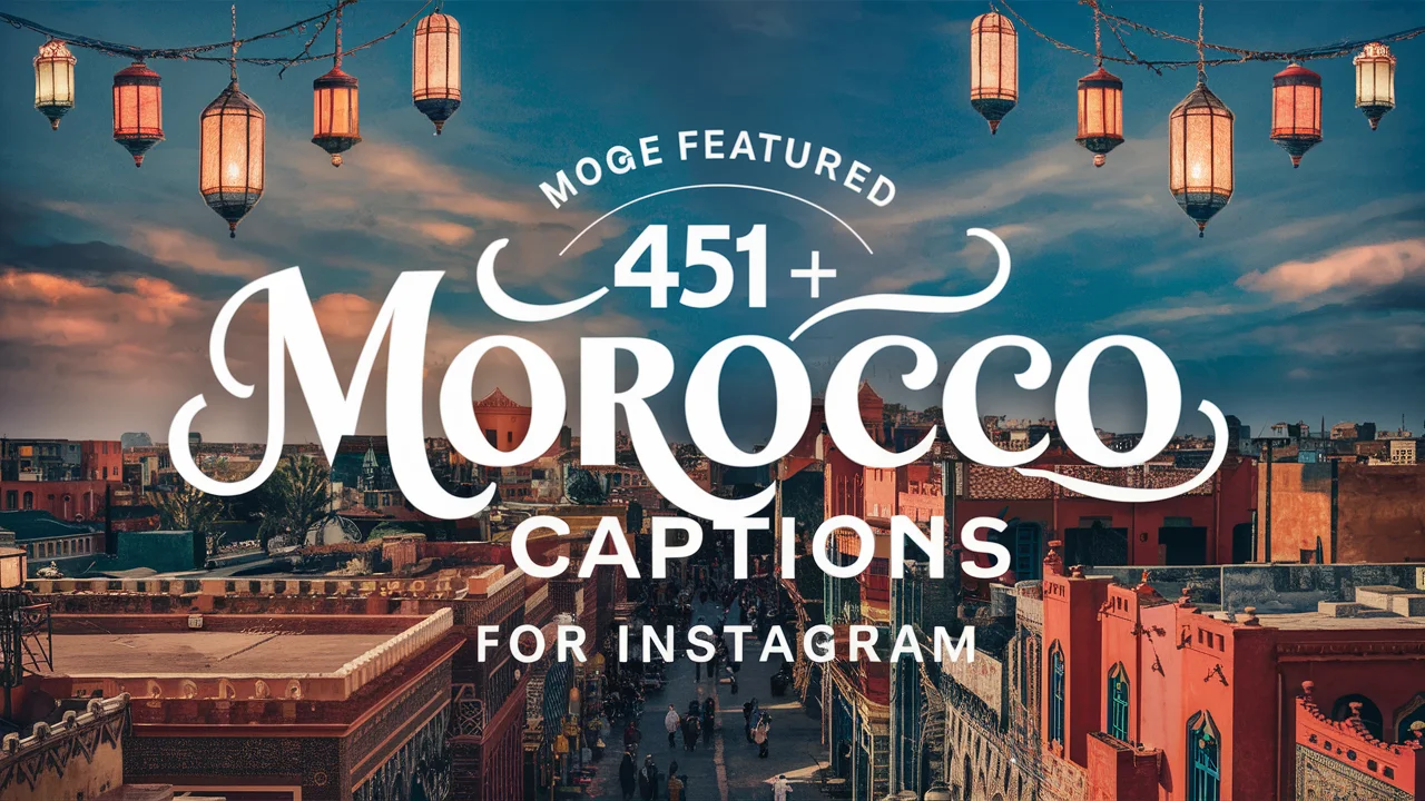 Morocco Captions For Instagram