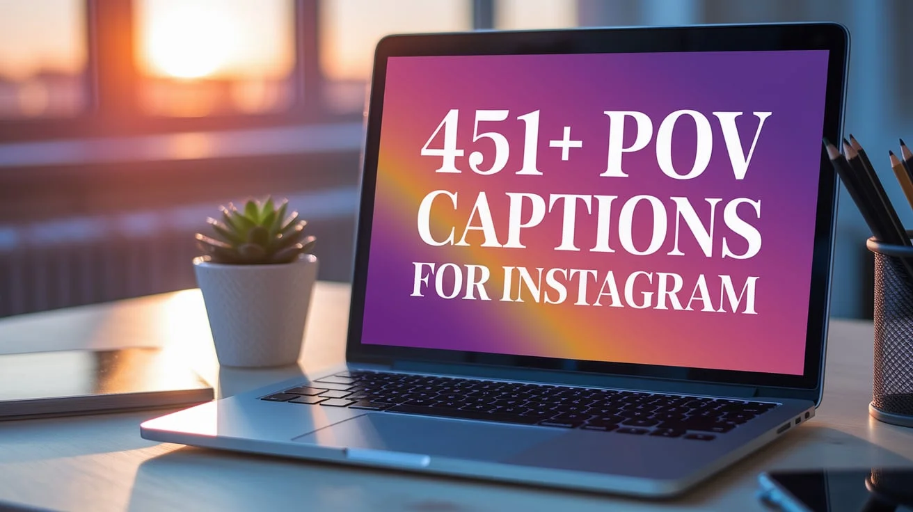 POV Captions for Instagram
