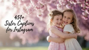 Sister Captions for Instagram