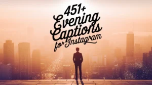Evening Captions for Instagram