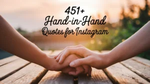 Hand-in-Hand Quotes For Instagram