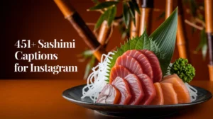 Sashimi Captions For Instagram